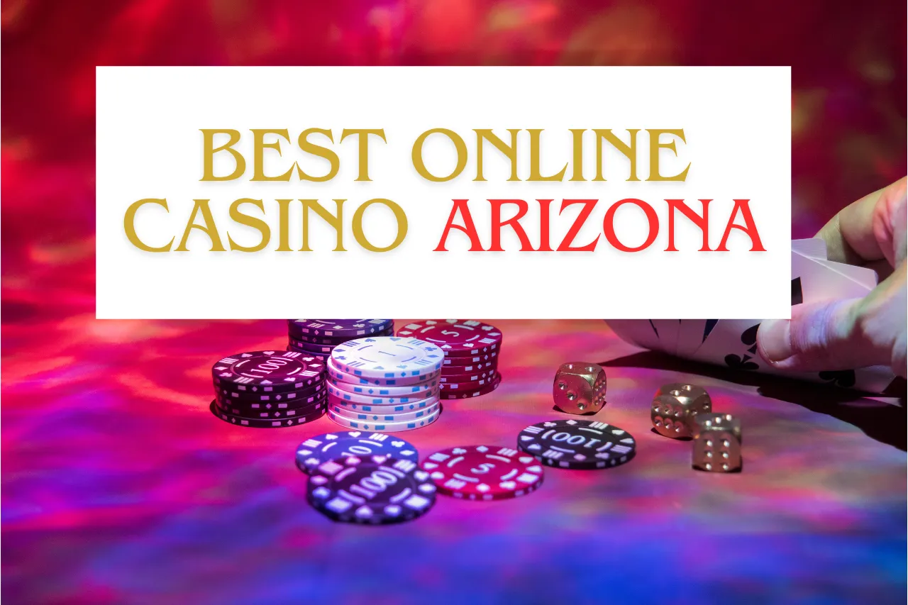 Best Online Casino Arizona: Top 6 Real Money Casino In AZ