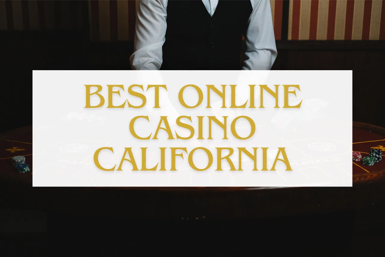Best Online Casino California: Top Online Sites For Real Money