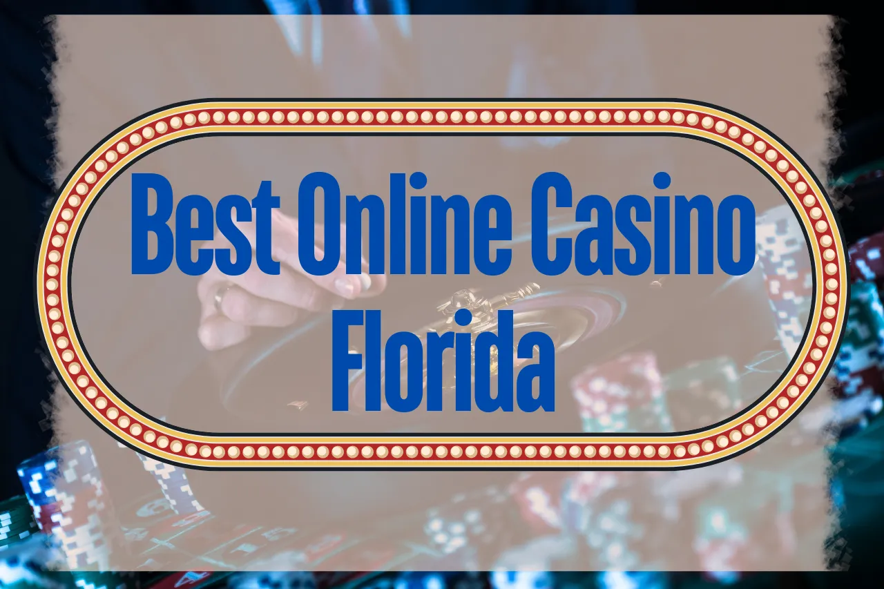 Best Online Casino Florida: Top 6 Online Casino Games