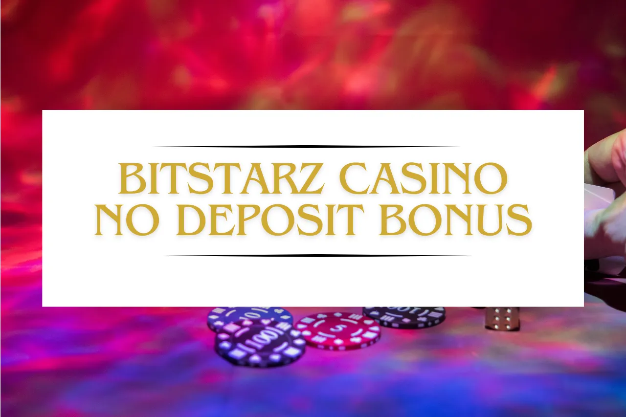 Bitstarz Casino No Deposit Bonus: 100% Legit Online Casino