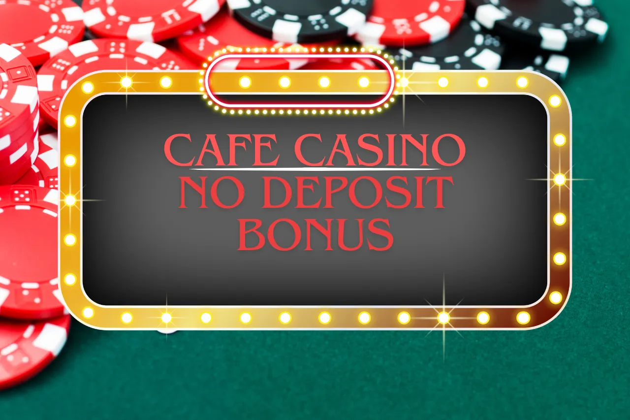 Cafe Casino No Deposit Bonus: Claim UpTo 350% welcome Bonus