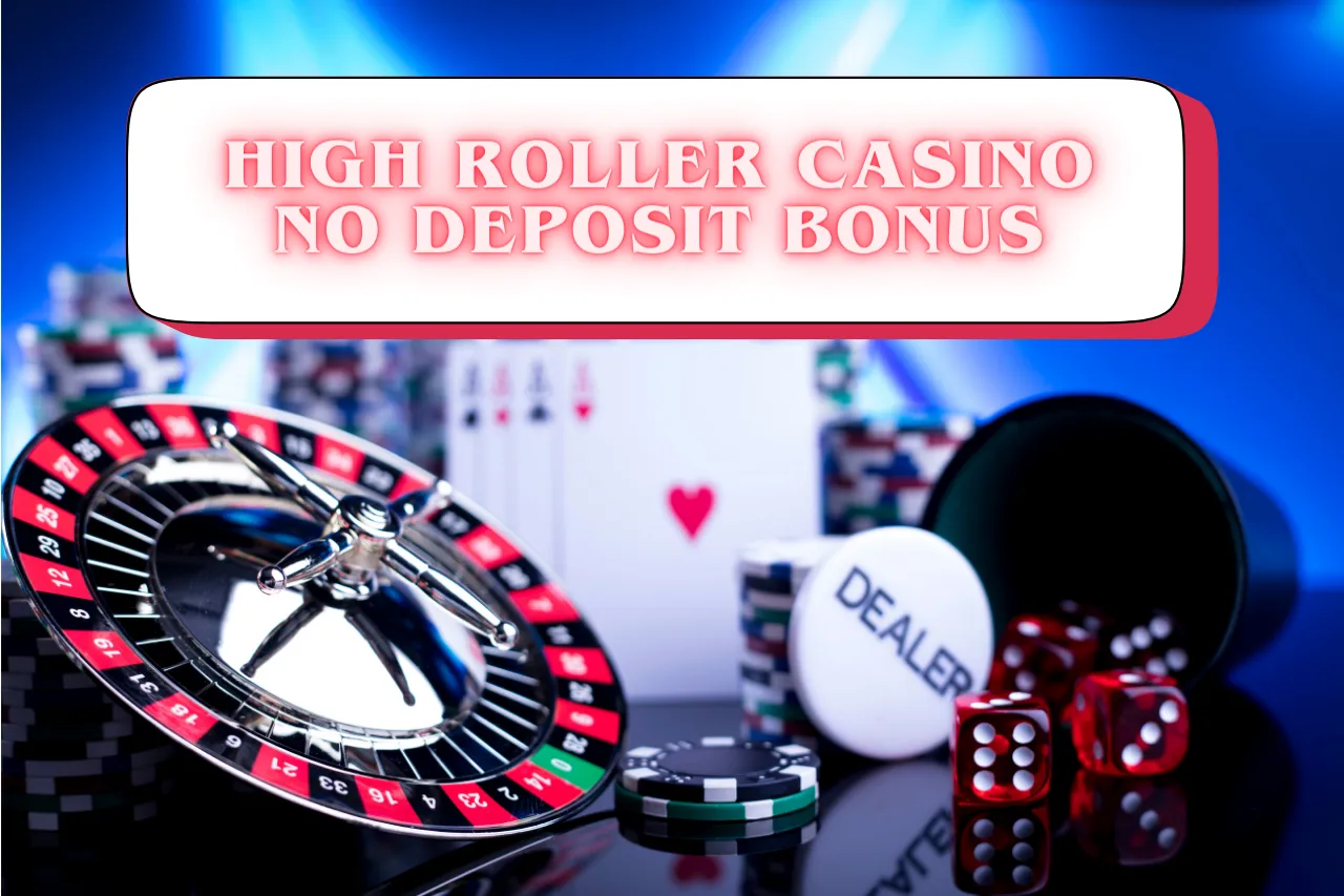High Roller Casino No Deposit Bonus: Win Up To $40,000 Bonus
