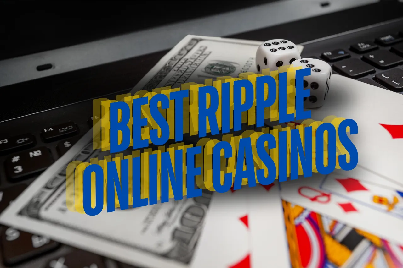 Best Ripple Online Casinos: Top 6 Casino Accepting Ripple In 2024