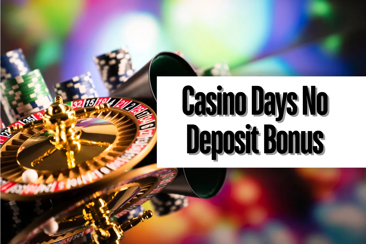 Casino Days No Deposit Bonus | No Deposit Free Spins & More (2024)