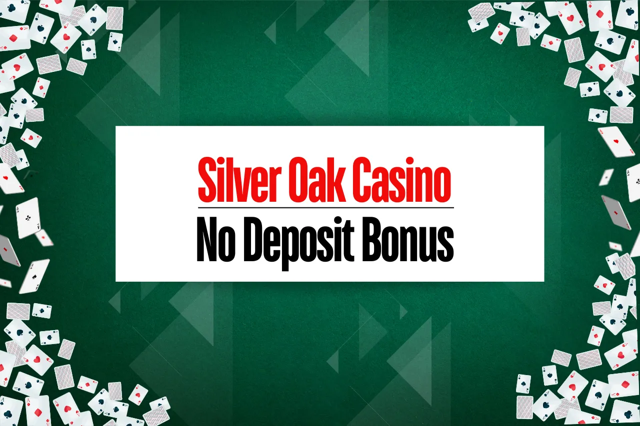 Silver Oak Casino No Deposit Bonus: Get Promo Codes & Welcome Bonus