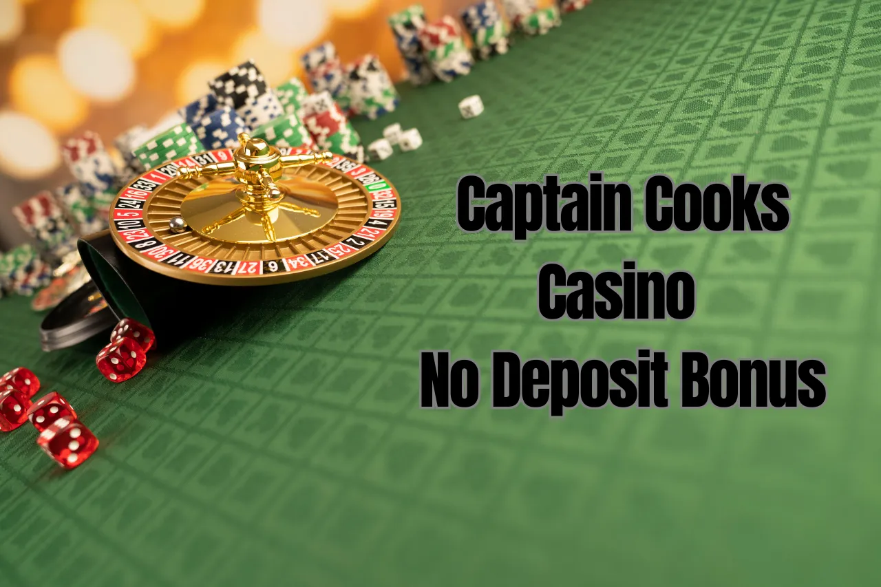 Captain Cooks Casino No Deposit Bonus: Get A Chance To Become A Millionaire