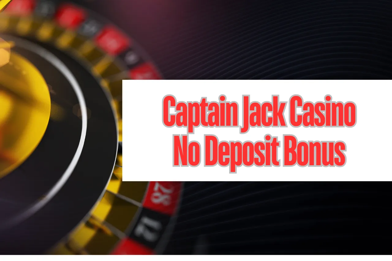 Captain Jack Casino No Deposit Bonus: Get 100 Free Spins Bonus