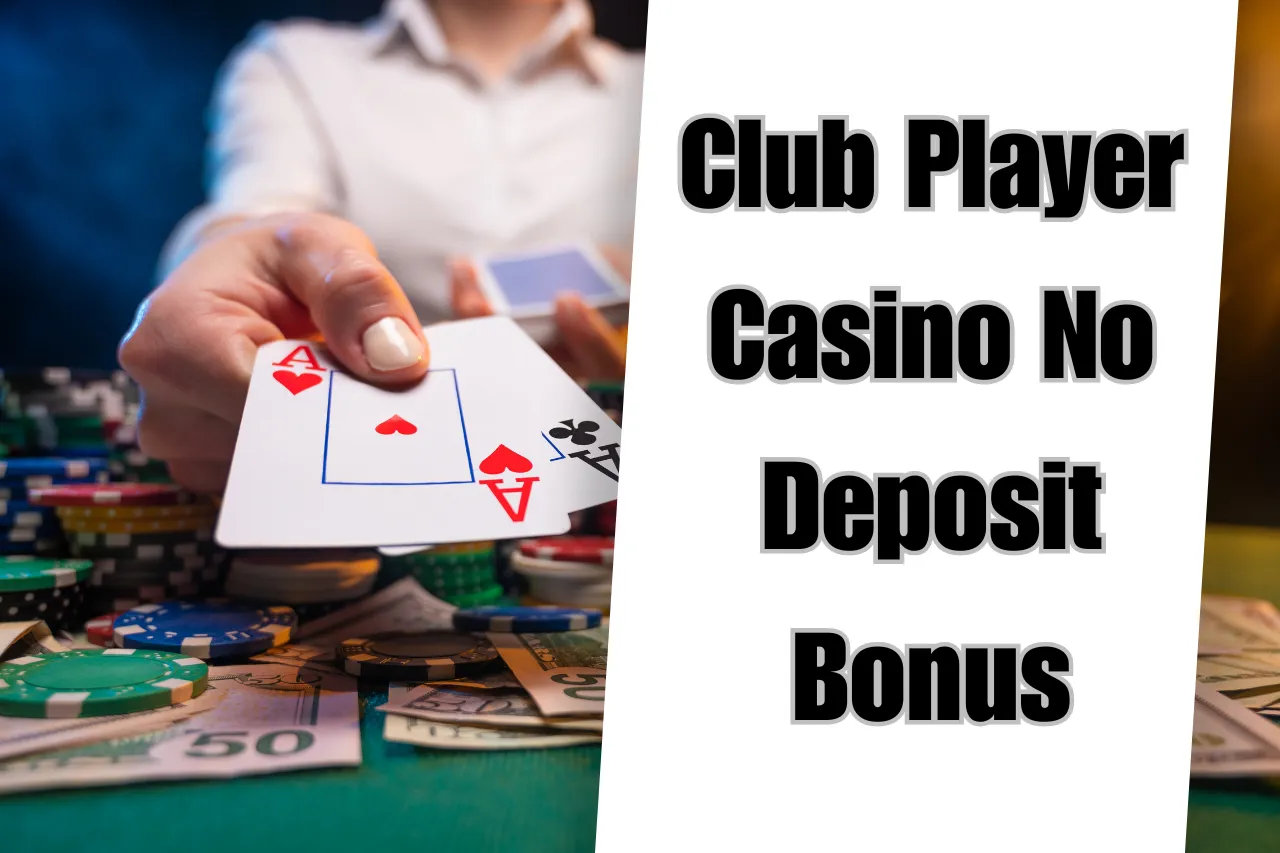 Club Player Casino No Deposit Bonus: Claim Signup Bonus & Free Spins