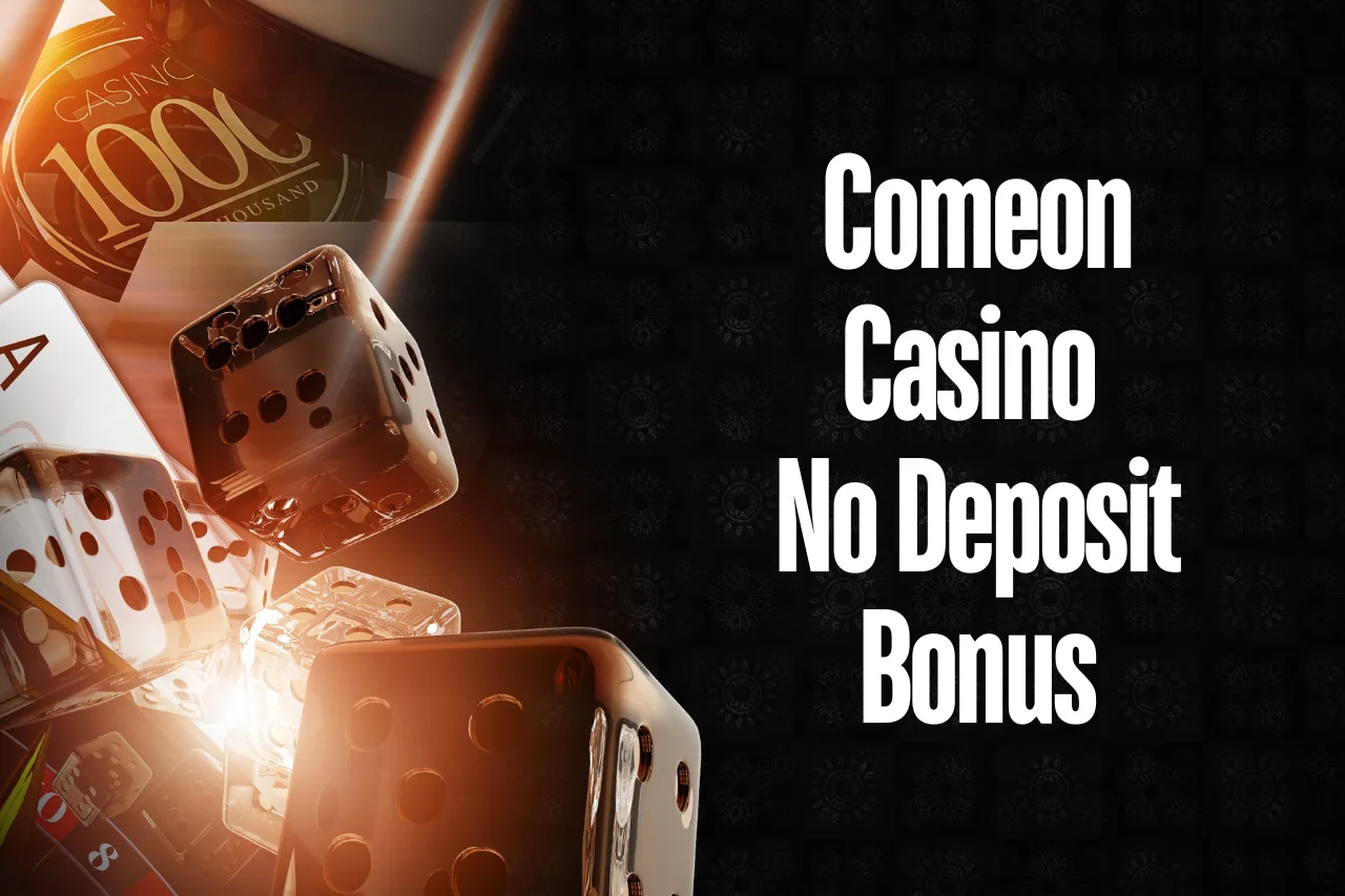 Comeon Casino No Deposit Bonus: Get Signup No Deposit Bonus