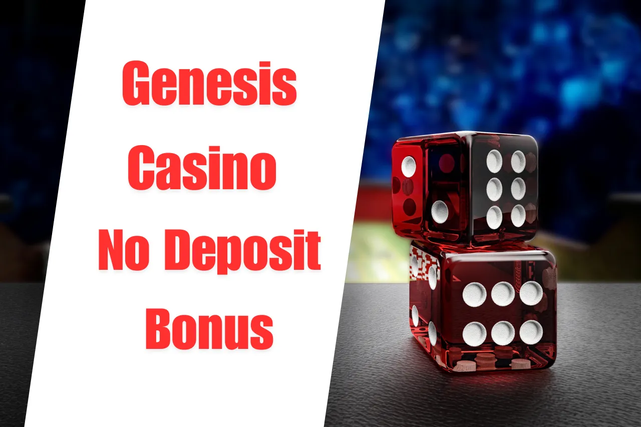 Genesis Casino No Deposit Bonus: Online Casino Bonuses & Promo Code