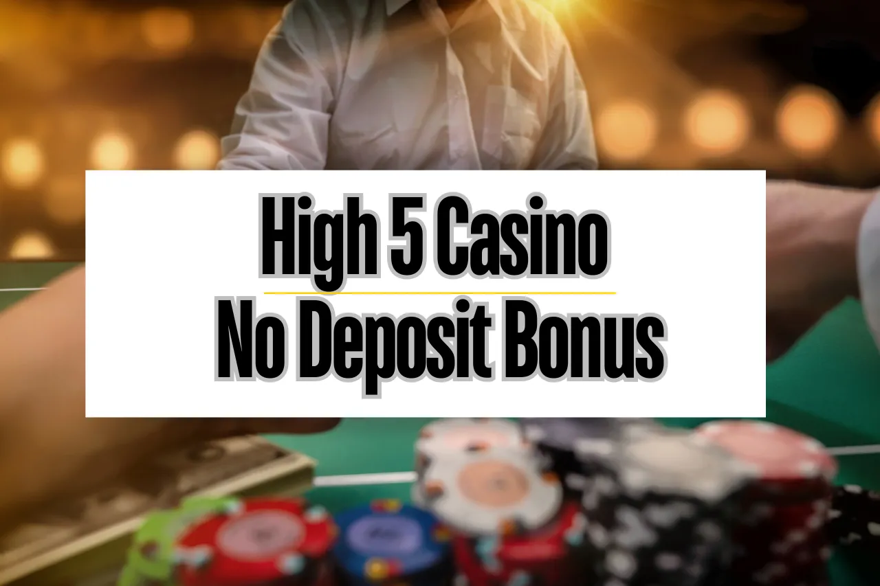 High 5 Casino No Deposit Bonus: Get No Deposit Bonus & Free Spins