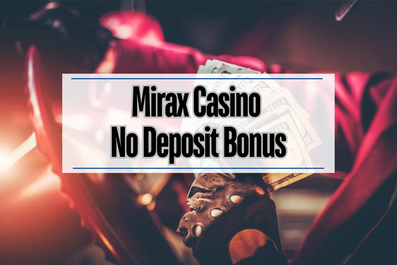 Mirax Casino No Deposit Bonus: Exclusive Bonuses For New Players