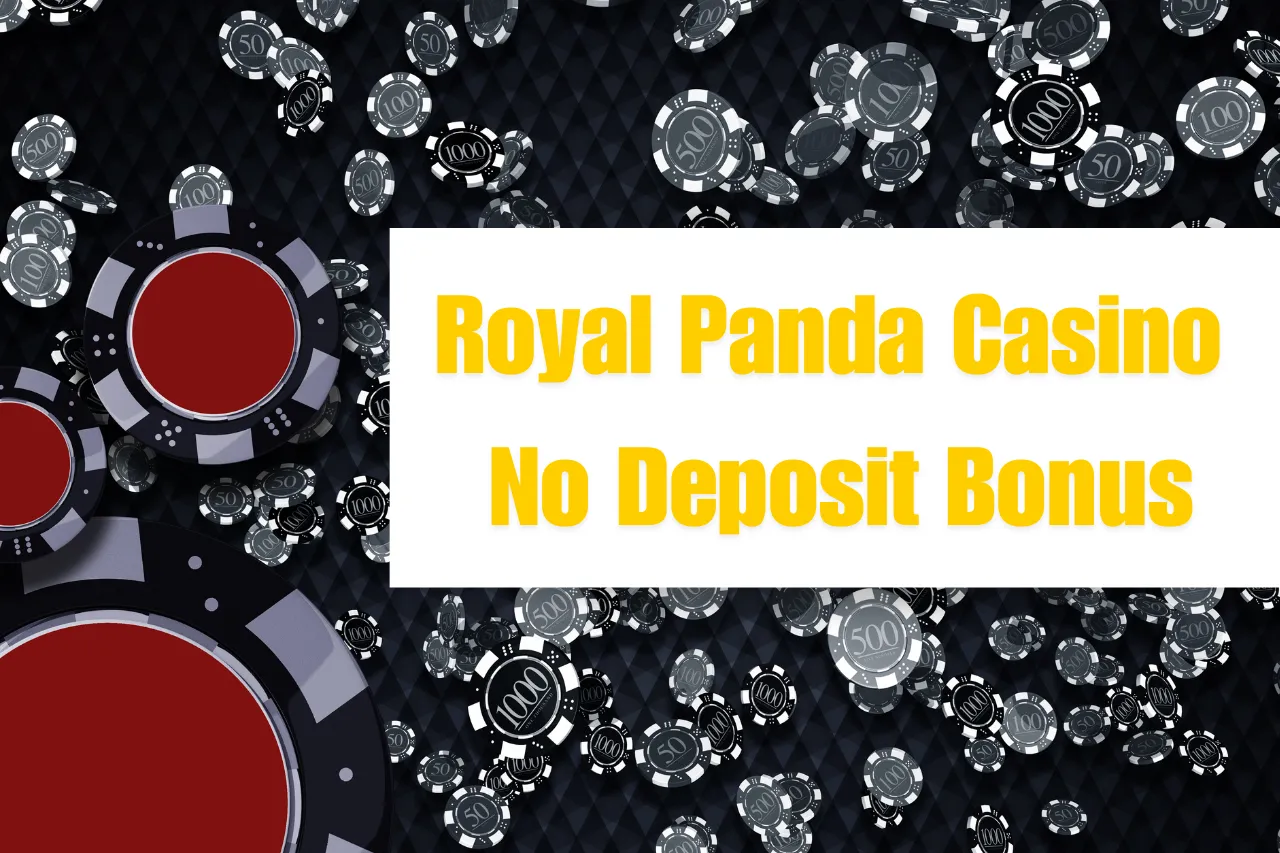 Royal Panda Casino No Deposit Bonus: Exclusive Casino Bonuses & Offers