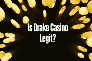 Is Drake Casino Legit? In-Depth Review & Honest Evaluation