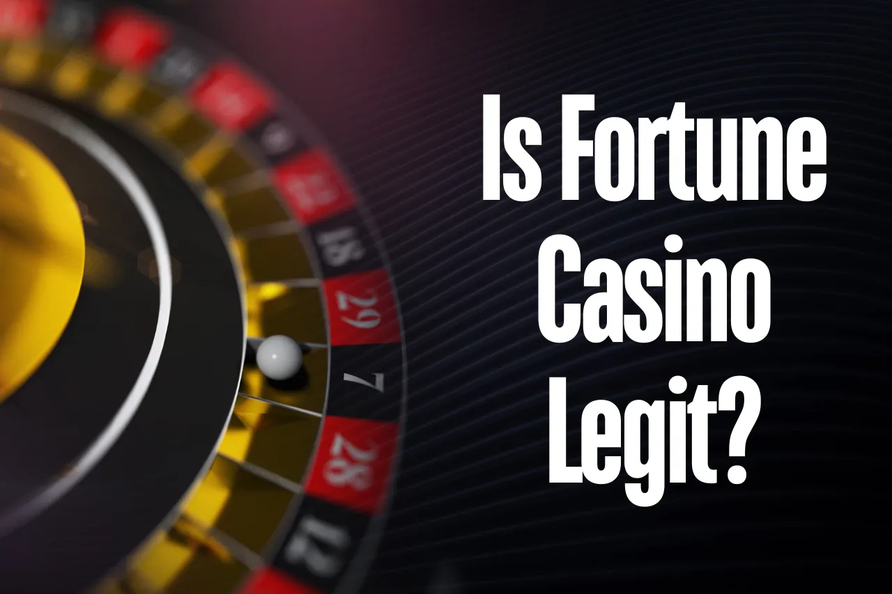 Is Fortune Casino Legit? Is It Safe or Scam?