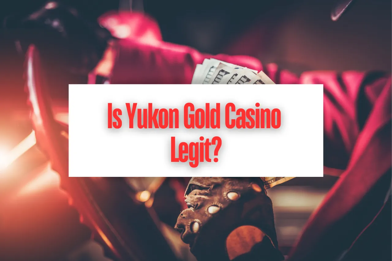 Is Yukon Gold Casino Legit? Updated Review Of Yukon Gold Casino