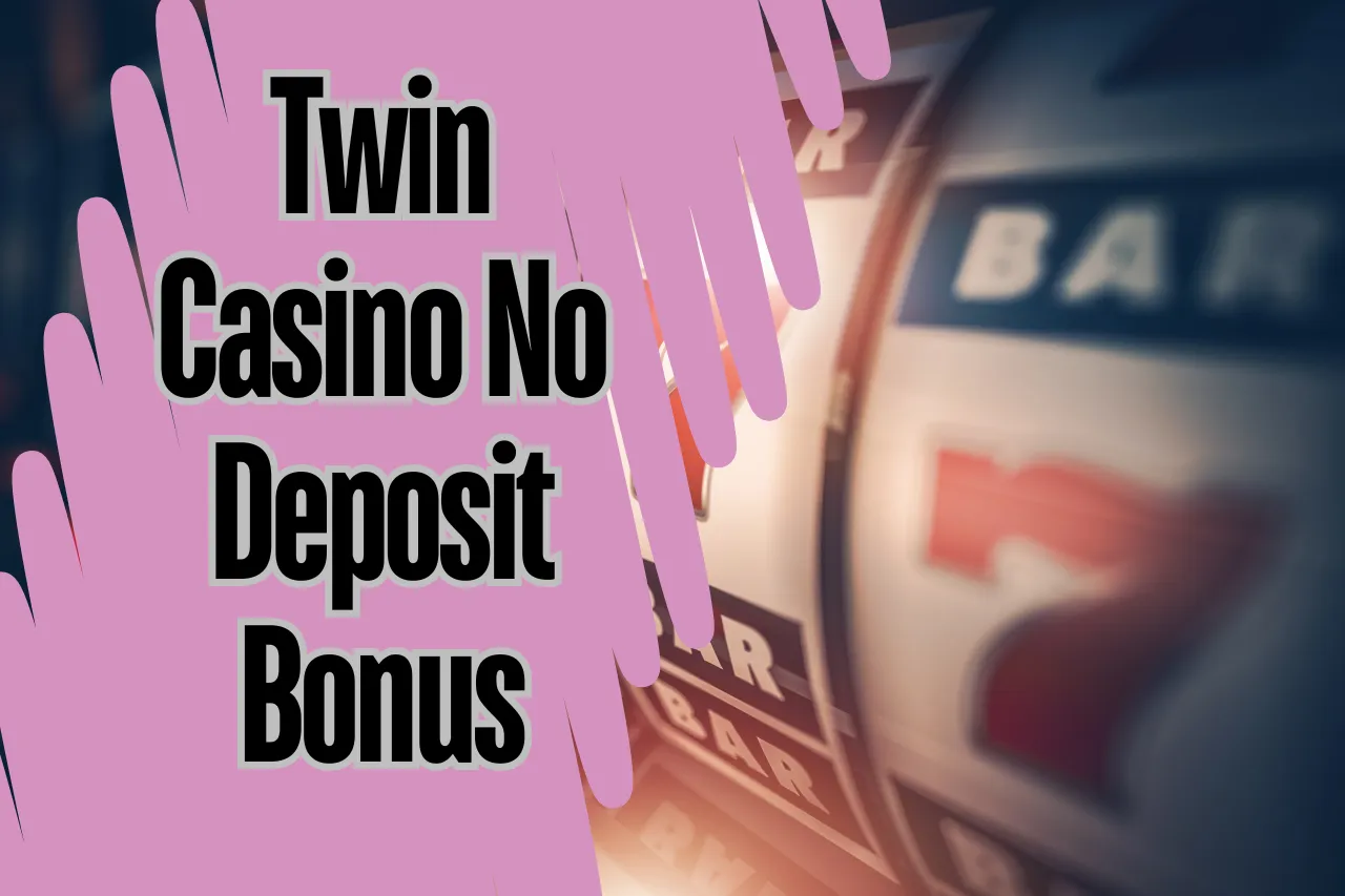 Twin Casino No Deposit Bonus: Unlock Exclusive Bonuses